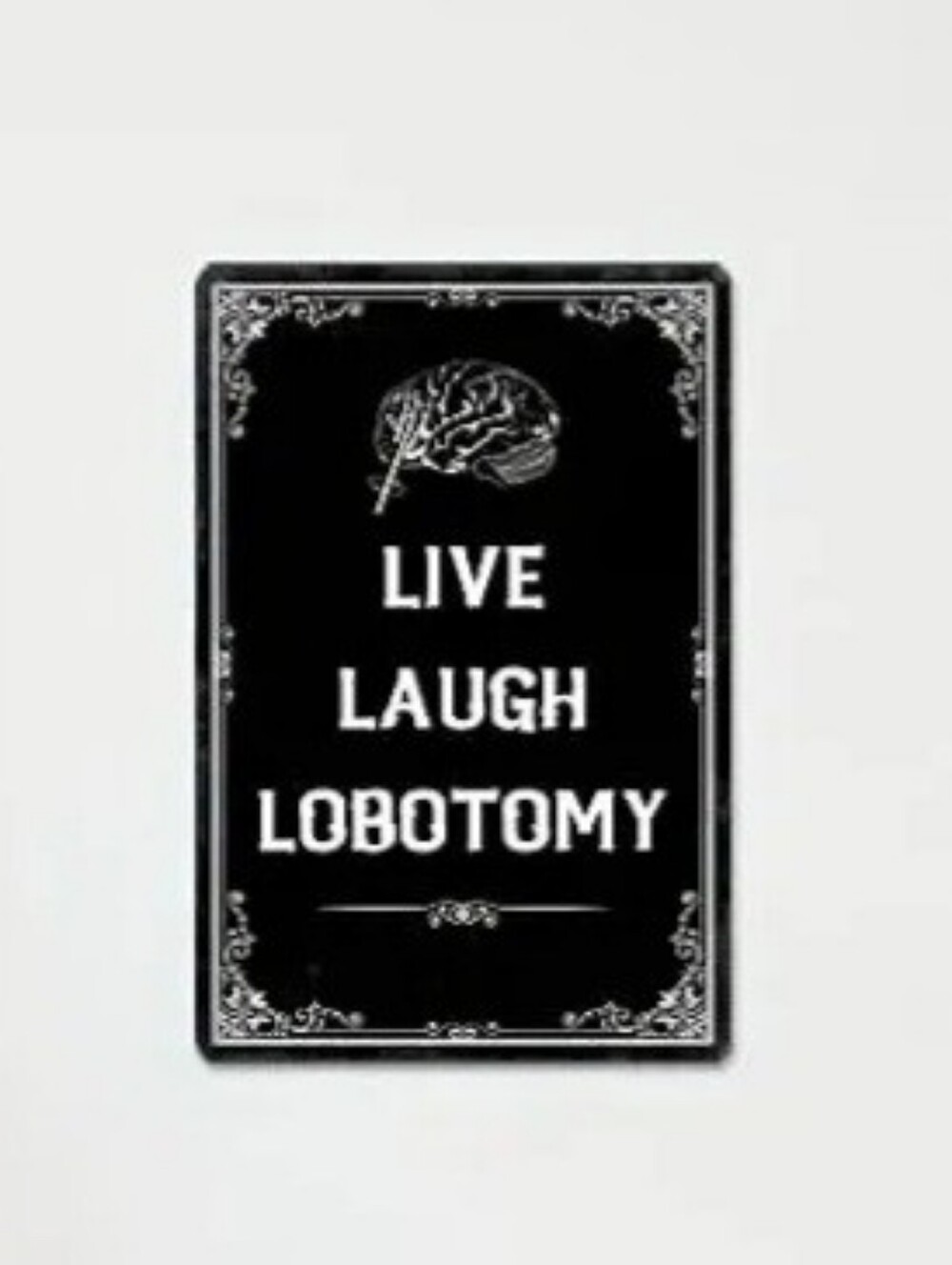 Live Laugh Lobotomy ~ Black Metal Decor Sign ~ Funny Goth Humour
